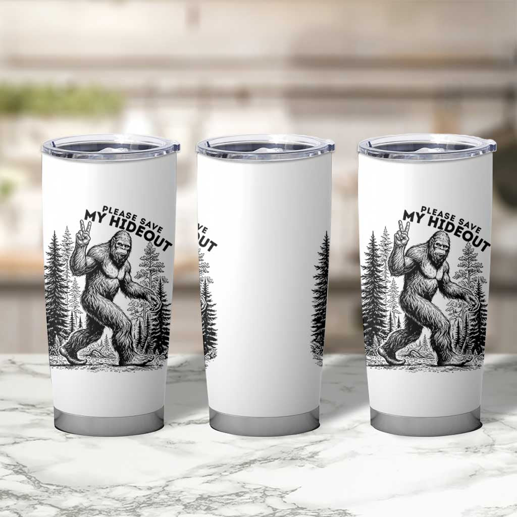 Please Save My Hideout Tumbler Cup Bigfoot Forest Protector