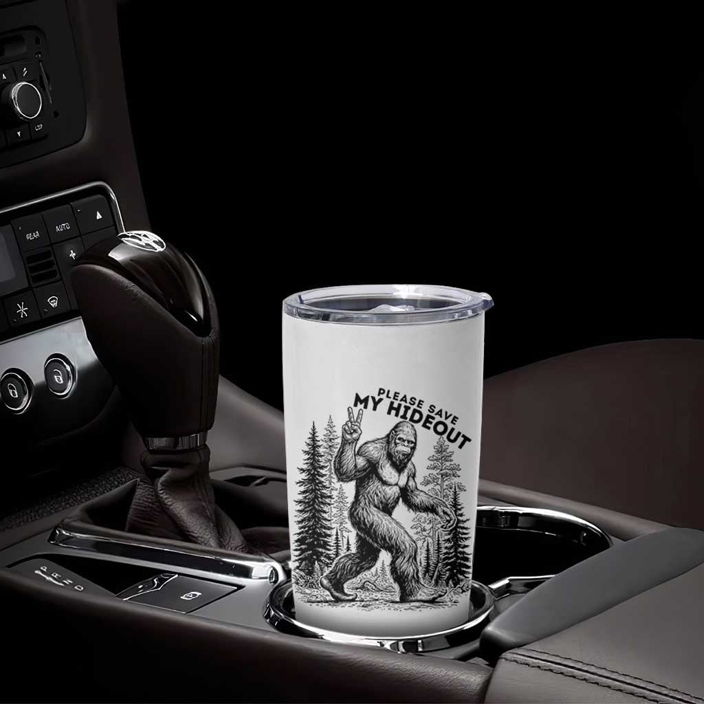 Please Save My Hideout Tumbler Cup Bigfoot Forest Protector
