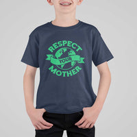 Respect Your Mother T Shirt For Kid Earth Day Nature Lover Gift