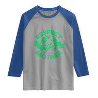 Respect Your Mother Raglan Shirt Earth Day Nature Lover Gift