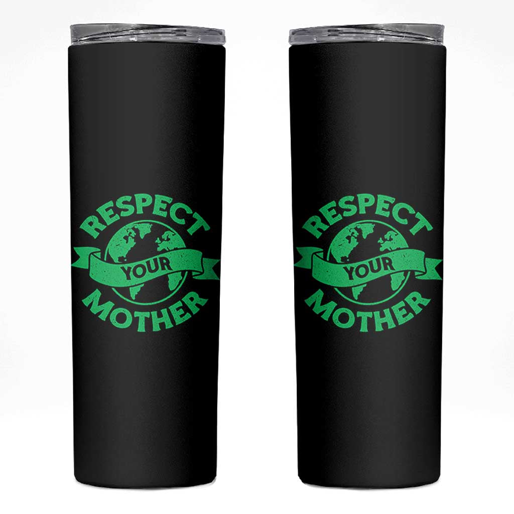 Respect Your Mother Skinny Tumbler Earth Day Nature Lover Gift