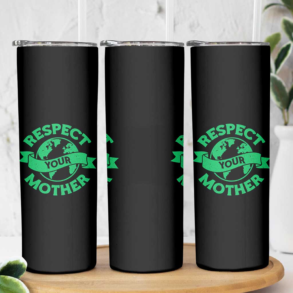 Respect Your Mother Skinny Tumbler Earth Day Nature Lover Gift