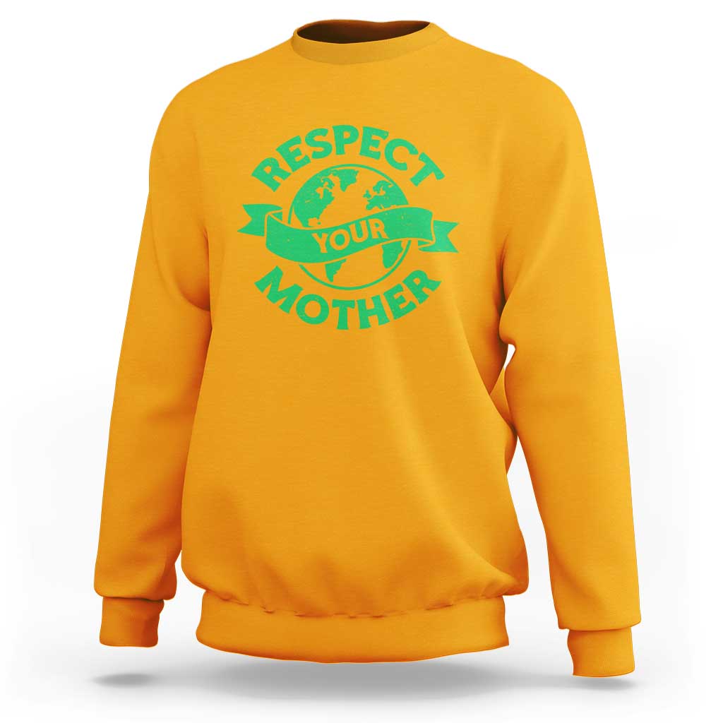 Respect Your Mother Sweatshirt Earth Day Nature Lover Gift