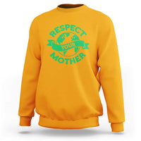 Respect Your Mother Sweatshirt Earth Day Nature Lover Gift
