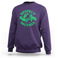 Respect Your Mother Sweatshirt Earth Day Nature Lover Gift