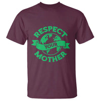 Respect Your Mother T Shirt Earth Day Nature Lover Gift