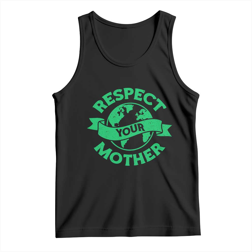 Respect Your Mother Tank Top Earth Day Nature Lover Gift