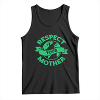Respect Your Mother Tank Top Earth Day Nature Lover Gift