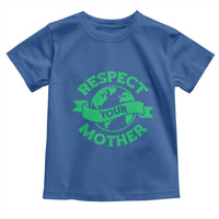 Respect Your Mother Toddler T Shirt Earth Day Nature Lover Gift