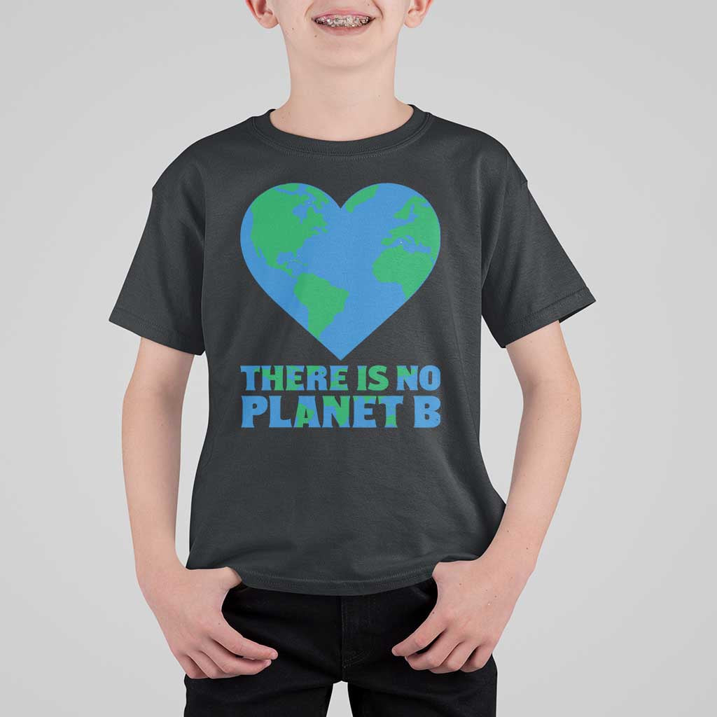 There Is No Planet B T Shirt For Kid Earth Day Nature Lover Gift