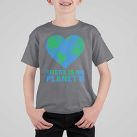 There Is No Planet B T Shirt For Kid Earth Day Nature Lover Gift