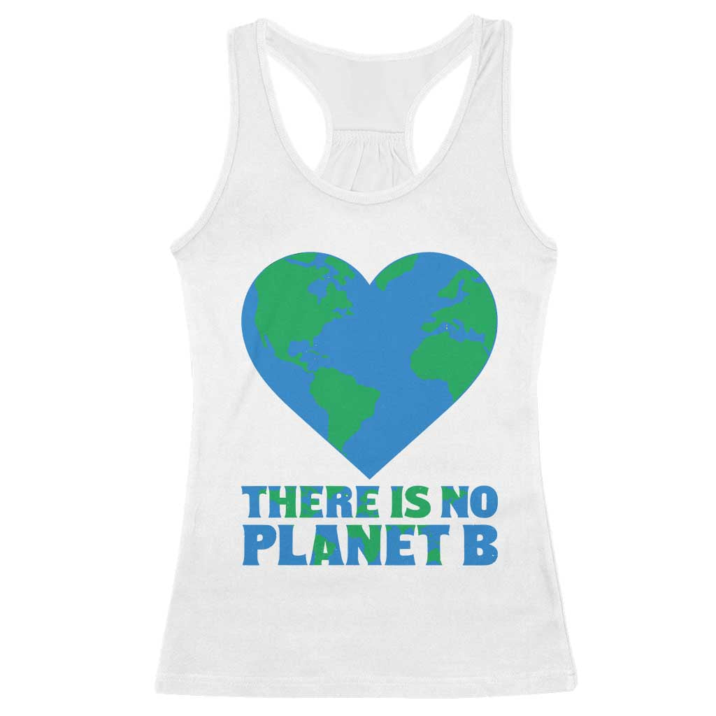 There Is No Planet B Racerback Tank Top Earth Day Nature Lover Gift