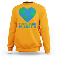 There Is No Planet B Sweatshirt Earth Day Nature Lover Gift