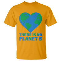 There Is No Planet B T Shirt Earth Day Nature Lover Gift