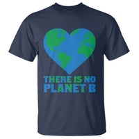 There Is No Planet B T Shirt Earth Day Nature Lover Gift