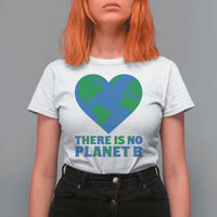 There Is No Planet B T Shirt For Women Earth Day Nature Lover Gift