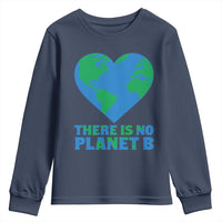 There Is No Planet B Youth Sweatshirt Earth Day Nature Lover Gift