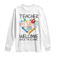 Teacher Welcome Back To School Long Sleeve Shirt Cute Classroom Gift - Wonder Print Shop