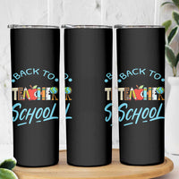 Back To School Teacher Life Funny Educator Gift Skinny Tumbler