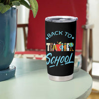 Back To School Teacher Life Funny Educator Gift Tumbler Cup