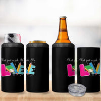 Inspirational Teacher 4 in 1 Can Cooler Tumbler Not Just A Job Its Love