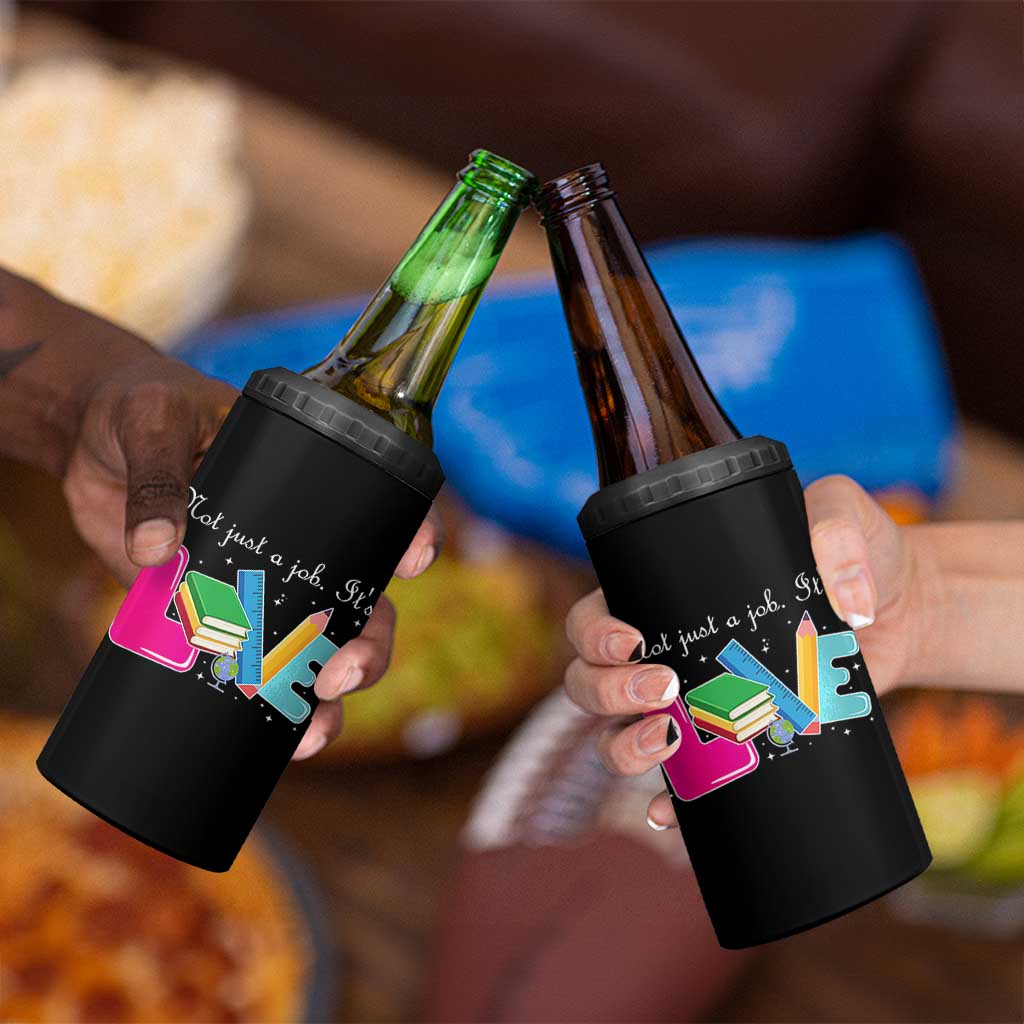 Inspirational Teacher 4 in 1 Can Cooler Tumbler Not Just A Job Its Love