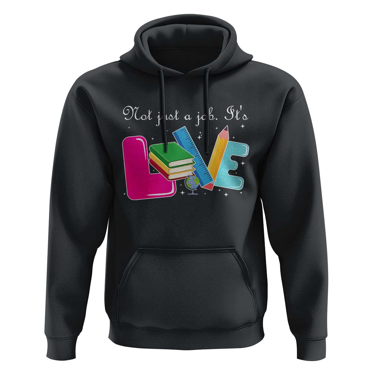 Inspirational Teacher Hoodie Not Just A Job Its Love - Wonder Print Shop