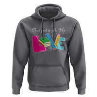 Inspirational Teacher Hoodie Not Just A Job Its Love - Wonder Print Shop