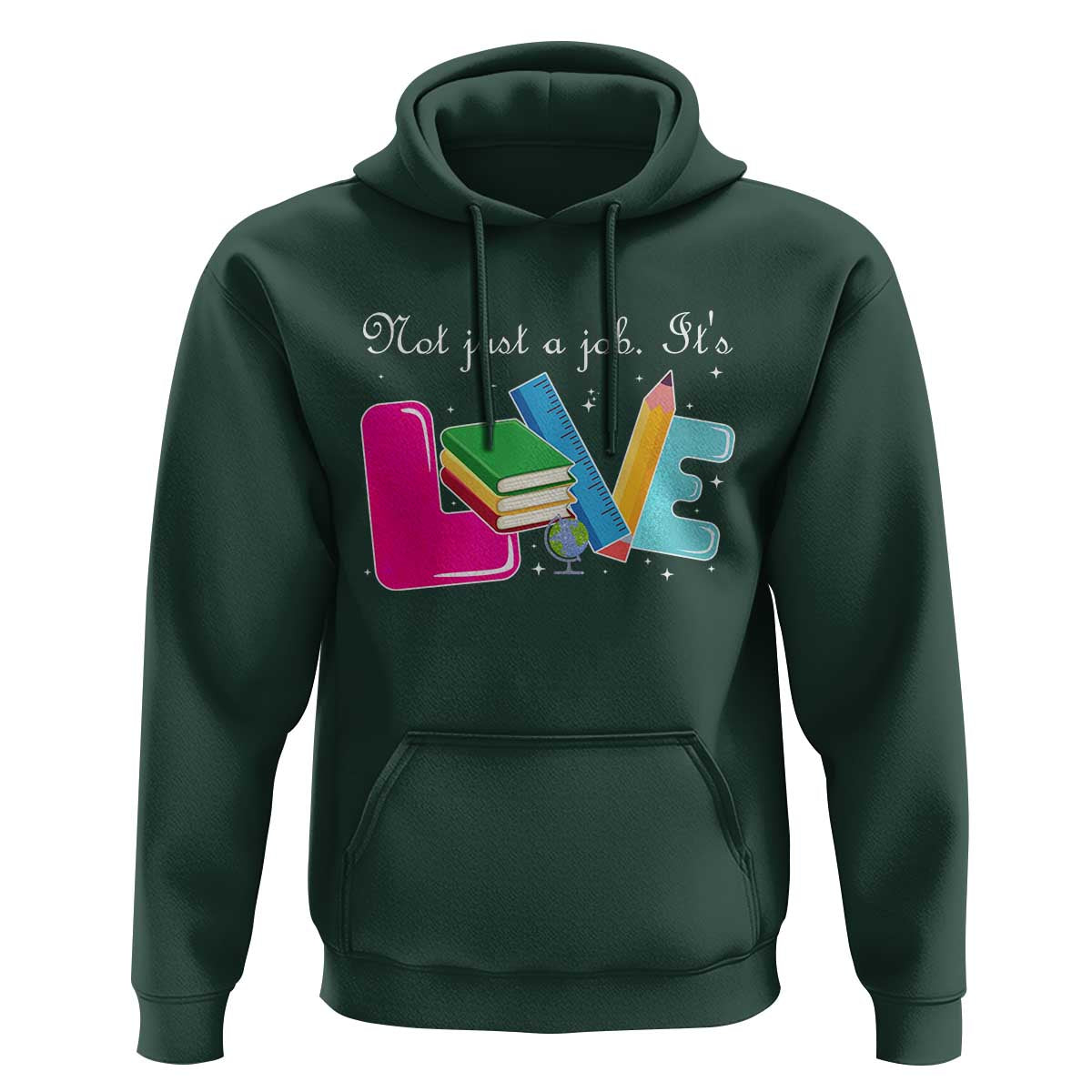 Inspirational Teacher Hoodie Not Just A Job Its Love - Wonder Print Shop