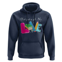 Inspirational Teacher Hoodie Not Just A Job Its Love - Wonder Print Shop