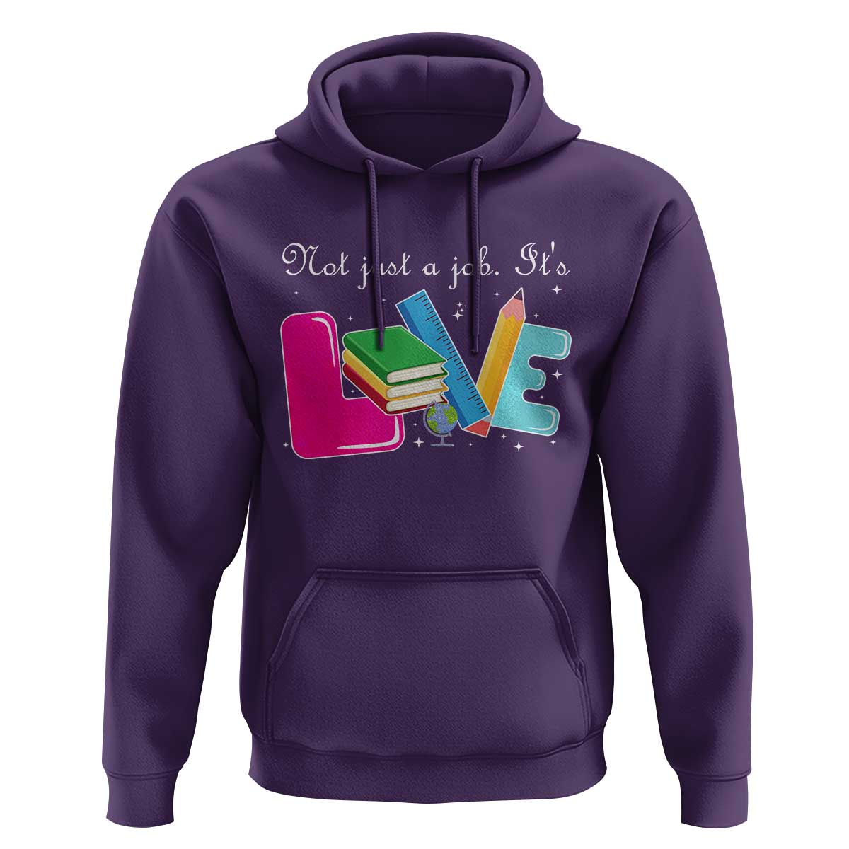 Inspirational Teacher Hoodie Not Just A Job Its Love - Wonder Print Shop
