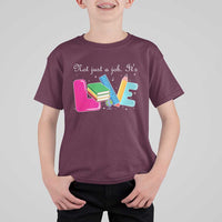 Inspirational Teacher T Shirt For Kid Not Just A Job Its Love - Wonder Print Shop