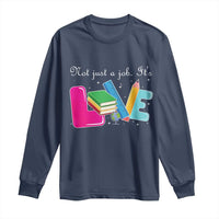 Inspirational Teacher Long Sleeve Shirt Not Just A Job Its Love - Wonder Print Shop
