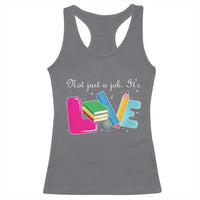 Inspirational Teacher Racerback Tank Top Not Just A Job Its Love - Wonder Print Shop