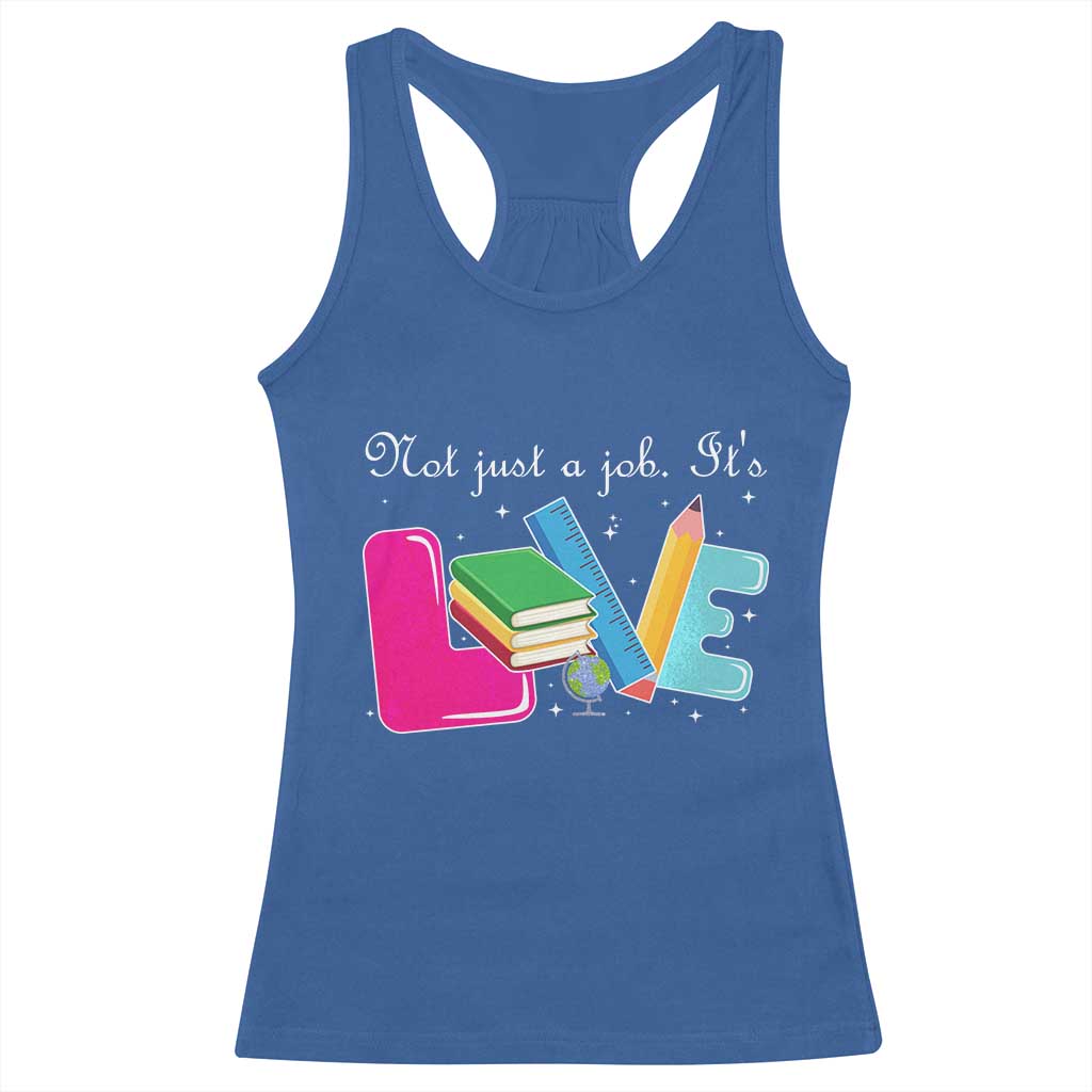Inspirational Teacher Racerback Tank Top Not Just A Job Its Love - Wonder Print Shop