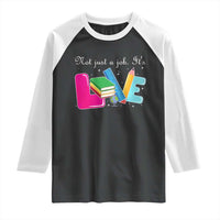 Inspirational Teacher Raglan Shirt Not Just A Job Its Love - Wonder Print Shop