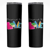 Inspirational Teacher Skinny Tumbler Not Just A Job Its Love