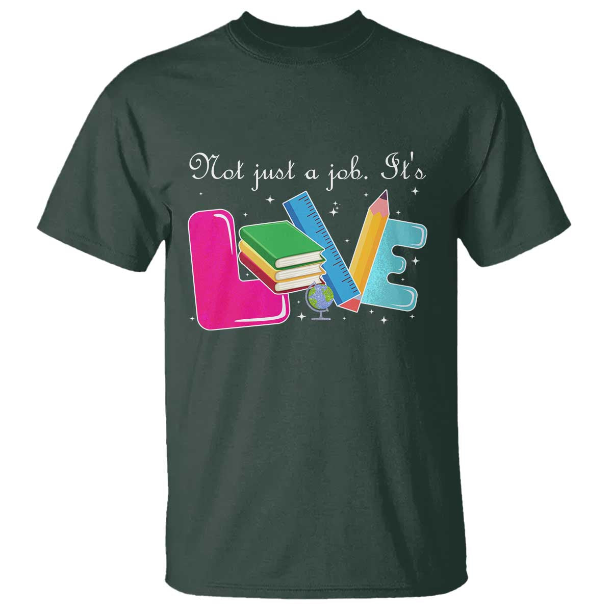 Inspirational Teacher T Shirt Not Just A Job Its Love - Wonder Print Shop