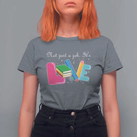 Inspirational Teacher T Shirt For Women Not Just A Job Its Love - Wonder Print Shop