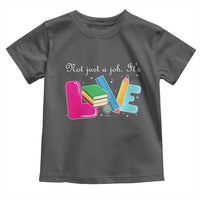 Inspirational Teacher Toddler T Shirt Not Just A Job Its Love - Wonder Print Shop