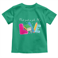 Inspirational Teacher Toddler T Shirt Not Just A Job Its Love - Wonder Print Shop