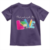Inspirational Teacher Toddler T Shirt Not Just A Job Its Love - Wonder Print Shop