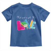 Inspirational Teacher Toddler T Shirt Not Just A Job Its Love - Wonder Print Shop