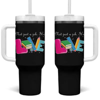 Inspirational Teacher Tumbler With Handle Not Just A Job Its Love