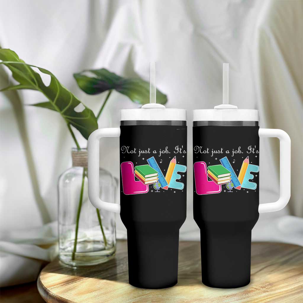 Inspirational Teacher Tumbler With Handle Not Just A Job Its Love