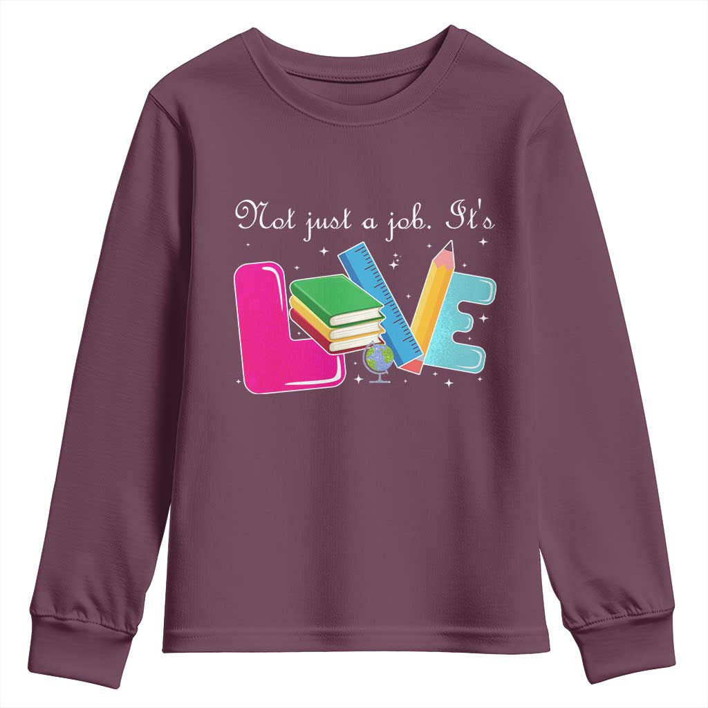 Inspirational Teacher Youth Sweatshirt Not Just A Job Its Love - Wonder Print Shop