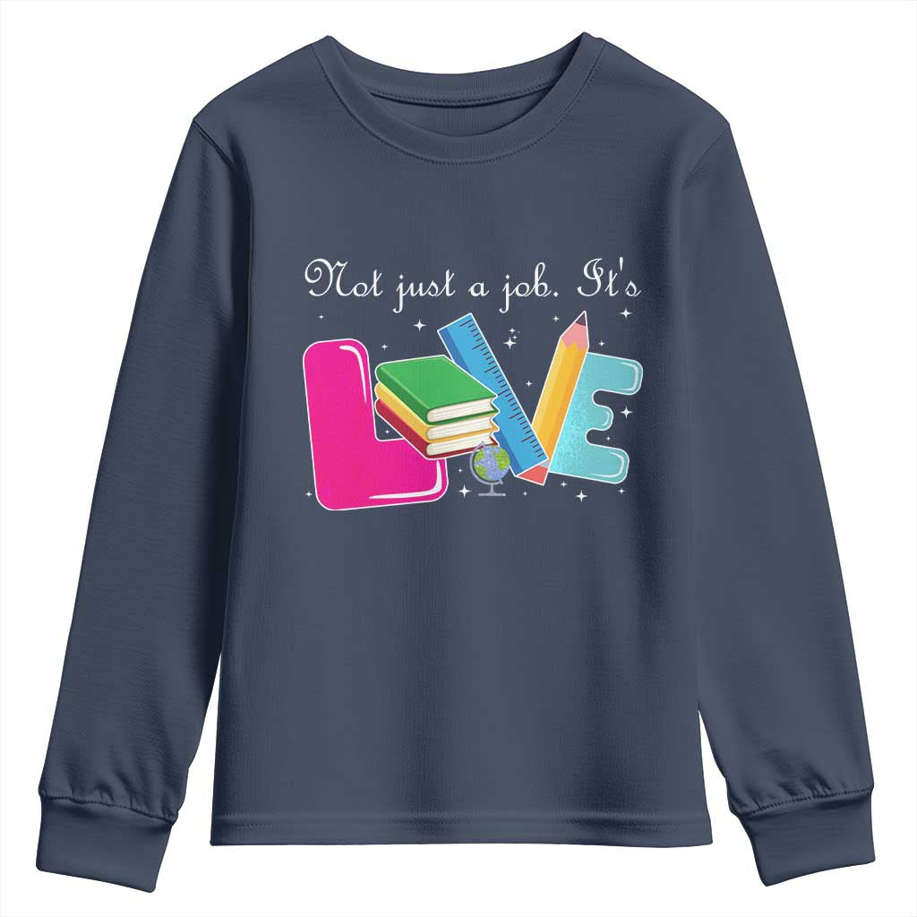 Inspirational Teacher Youth Sweatshirt Not Just A Job Its Love - Wonder Print Shop