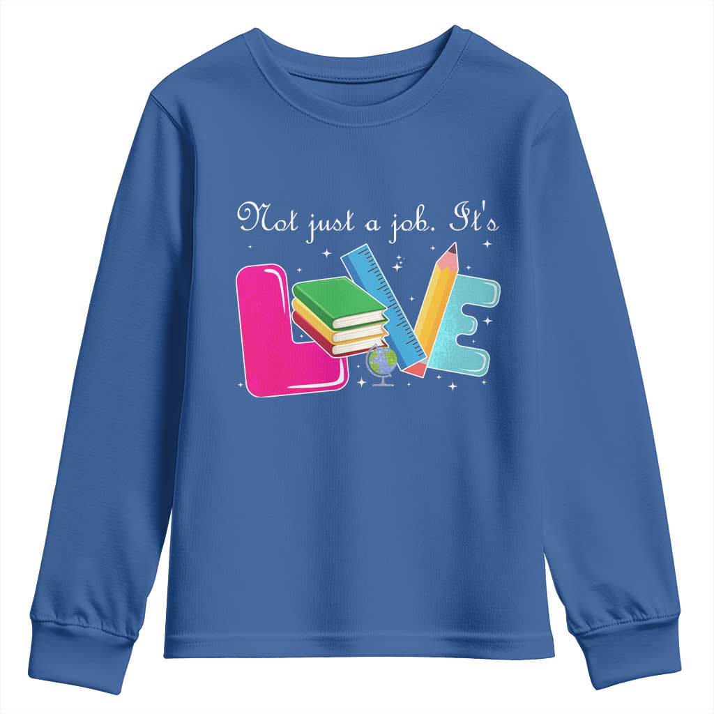 Inspirational Teacher Youth Sweatshirt Not Just A Job Its Love - Wonder Print Shop