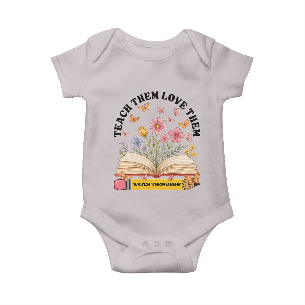 Teach Them Love Them Watch Them Grow Baby Onesie Inspirational Teacher Gift - Wonder Print Shop