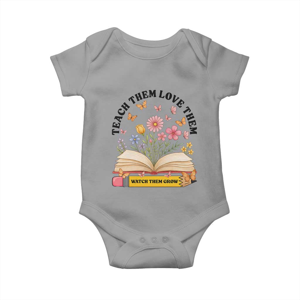 Teach Them Love Them Watch Them Grow Baby Onesie Inspirational Teacher Gift - Wonder Print Shop